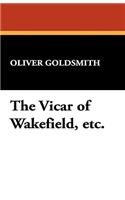 The Vicar of Wakefield, Etc.