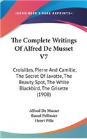 The Complete Writings Of Alfred De Musset V7