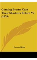 Coming Events Cast Their Shadows Before V2 (1859)
