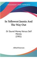 In Yellowest Jaunia And The Way Out