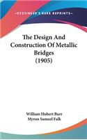 Design And Construction Of Metallic Bridges (1905)