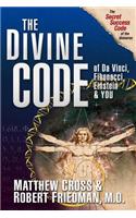 The Divine Code of Da Vinci, Fibonacci, Einstein & You