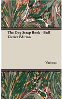 The Dog Scrap Book - Bull Terrier Edition