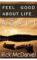Feel Good About Life... Again
