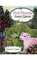 Pink Pamela and Green Gabriel