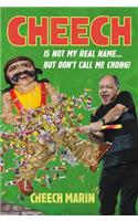 Cheech Is Not My Real Name: ...But Don't Call Me Chong(English)