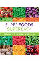 Super Foods Super Easy: Cooking with Nature's Power Foods