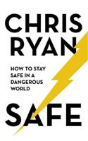 Safe: How to Stay Safe in a Dangerous World: Survival Techniques for Everyday Life from an SAS Hero: Survival Techniques for Everyday Life from an SAS Hero