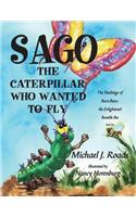 Sago, the Caterpillar Who Wanted to Fly