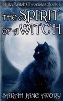 The Spirit Of A Witch: (1 Briley Witch Chronicles)