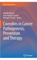 Caveolins in Cancer Pathogenesis, Prevention and Therapy