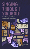 Singing Through Struggle: Music, Worship, and Identity in Postemancipation Black Churches