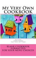 My Very Own COOKBOOK Recipes that stand the test of time!