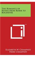 Romance of Russia from Rurik to Bolshevik