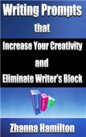 Writing Prompts That Increase Your Creativity and Eliminate Writer's Block