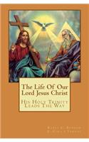 Life Of Our Lord Jesus Christ