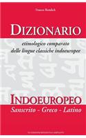 Dizionario Etimologico Comparato Delle Lingue Classiche Indoeuropee: Indoeuropeo, Sanscrito, Greco, Latino