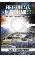 Fifteen Days in September That Will Change the World