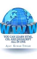 You Can Learn HTML, CSS, and JavaScript All in One: Web Development Is So Easy