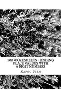 500 Worksheets - Finding Place Values with 6 Digit Numbers