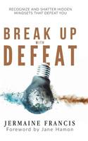 Break Up with Defeat