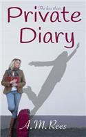 The Less Than Private Diary: Accidentally stumbling along the path to self discovery...(1 The Private Diaries)