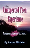 The Unexpected Teen Experience