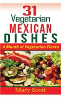 31 Vegetarian Mexican Dishes