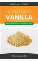 The Vanilla Supplement: Alternative Medicine for a Healthy Body