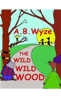 The Wild Wild Wood