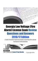 Georgia Low Voltage (Fire Alarm) License Exam Review Questions and Answers 2016/17 Edition