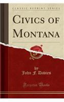 Civics of Montana (Classic Reprint)