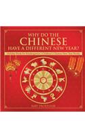 Why Do The Chinese Have A Different New Year? Holiday Book for Kindergarten Children's Chinese New Year Books
