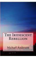 Iridescent Rebellion