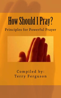 How Should I Pray?
