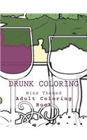 Drunk Coloring: Wine Themed Adult Coloring Book