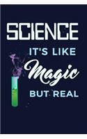 Science It's Like Magic But Real: Writing Journal Lined, Diary, Notebook for Men & Women