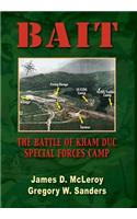 Bait: The Battle of Kham Duc Special Forces Camp