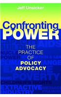 Confronting Power: The Practice of Policy Advocacy