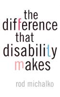 The Difference That Disability Makes