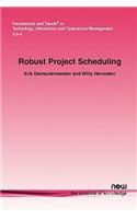 Robust Project Scheduling: (9 Foundations and Trends® in Technology, Information and Operations Management)