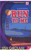 Run to Me