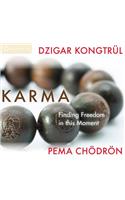 Karma: Finding Freedom in This Moment