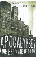 Apocalypse Z: The Beginning of the End