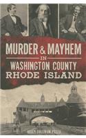 Murder & Mayhem in Washington County, Rhode Island