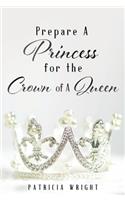 Prepare A Princess for the Crown of A Queen