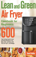 Lean and Green Air Fryer Cookbook for Beginners