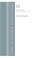 Code of Federal Regulations, Title 12 Banks and Banking 220-229, Revised as of January 1, 2018: (Code of Federal Regulations, Title 12 Banks and Banking)