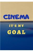 2020 Cinema it's my goal (6 x 9) 120 pages