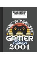 Composition Notebook - Level 19 complete Gamer Since 2001: funny retro vintage 19th Gamer Birthday Gift wide ruled notebook / journal gaming lovers gift